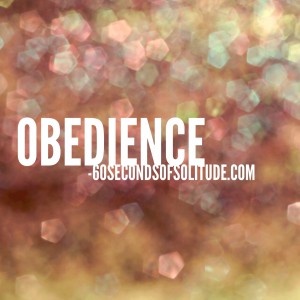 Meditation and Journaling obedience 60 Seconds of Solitude